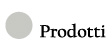 PRODOTTI